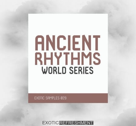 Exotic Refreshment Ancient Rhythms World Series Sample Pack WAV